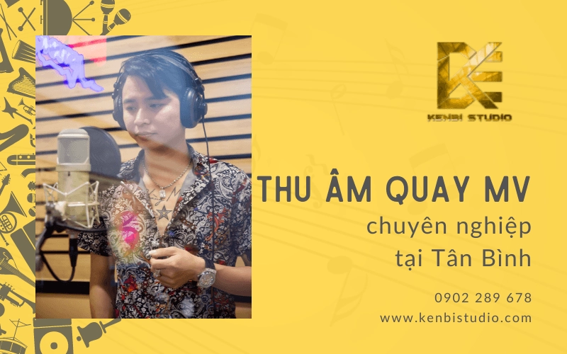 thu âm quay mv chuyên nghiệp Tân Bình