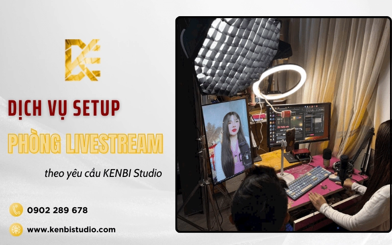 setup phòng livestream theo yêu cầu