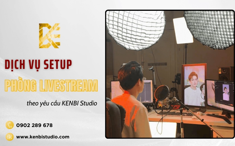 setup phòng livestream theo yêu cầu