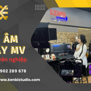 Dịch vụ thu âm, quay MV chuyên nghiệp tại KENBI Studio