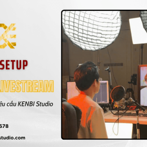 Dịch vụ setup phòng livestream theo yêu cầu tại KENBI Studio