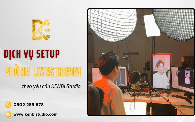 setup phòng livestream theo yêu cầu