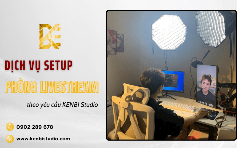 setup phòng livestream theo yêu cầu