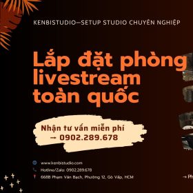 Dịch vụ setup livestream chuyên nghiệp Kenbi Studio