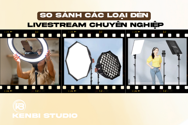 So sánh các loại đèn livestream chuyên nghiệp